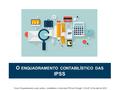 Fórum “Enquadramento social, jurídico, contabilístico e fiscal das IPSS em Portugal” | ISCAP | 20 de abril de 2016 O ENQUADRAMENTO CONTABILÍSTICO DAS IPSS.