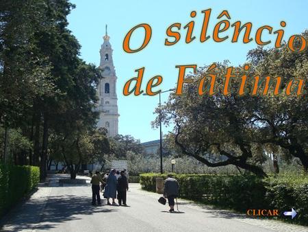 CLICAR A 13 de Maio de 1917, três crianças apascentavam um pequeno rebanho na Cova da Iria, em Fátima. Chamavam-se Lúcia de Jesus, de 10 anos, e Francisco.