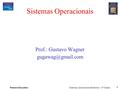 Pearson Education Sistemas Operacionais Modernos – 2ª Edição 1 Sistemas Operacionais Prof.: Gustavo Wagner