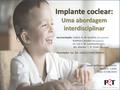 Implante coclear: Uma abordagem interdisciplinar