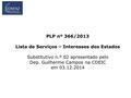 PLP nº 366/2013 Lista de Serviços – Interesses dos Estados Substitutivo n.º 02 apresentado pelo Dep. Guilherme Campos na CDEIC em 03.12.2014.