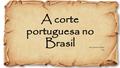 A corte portuguesa no Brasil