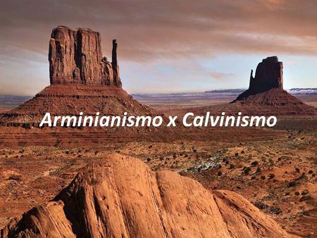 Arminianismo x Calvinismo
