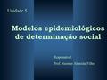 Modelos epidemiológicos de determinação social