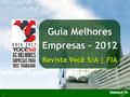 1 Guia Melhores Empresas – 2012 Revista Você S/A | FIA.
