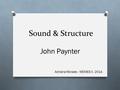 Sound & Structure John Paynter Adriana Moraes - MEMES II, 2014.