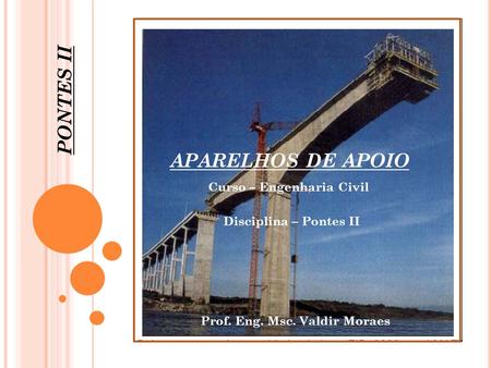 PONTES II APARELHOS DE APOIO Curso – Engenharia Civil