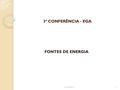 3ª CONFERÊNCIA - EGA FONTES DE ENERGIA 01-06-20161.