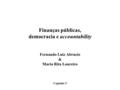 Finanças públicas, democracia e accountability Fernando Luiz Abrucio & Maria Rita Loureiro Capítulo 5.