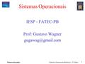 Pearson Education Sistemas Operacionais Modernos – 2ª Edição 1 Sistemas Operacionais IESP - FATEC-PB Prof: Gustavo Wagner