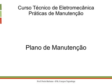 Curso Técnico de Eletromecânica Práticas de Manutenção
