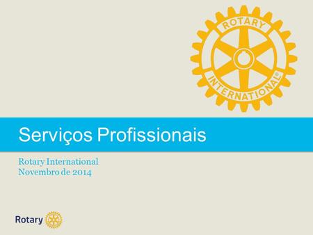 Serviços Profissionais Rotary International Novembro de 2014.