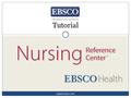 Tutorial support.ebsco.com. A Nursing Reference Center oferece aos profissionais de enfermagem, estudantes e professores a melhor e mais recente evidência.