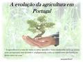 A evolução da agricultura em Portugal