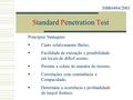Standard Penetration Test Principais Vantagens:  Custo relativamente Baixo;  Facilidade de execução e possibilidade em locais de difícil acesso;  Permite.