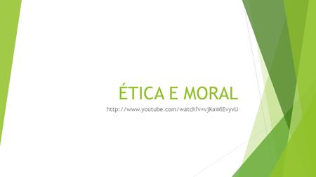 ÉTICA E MORAL