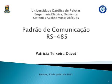 Patrícia Teixeira Davet Pelotas, 15 de junho de 2012 1.