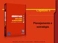 Administração: teoria e prática no contexto brasileiro — © 2008 Pearson Prentice Hall Capítulo 5 Planejamento e estratégia.