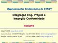 Seminário RCE/RCF 20031 Representantes Credenciados do CTA/IFI Integração Eng. Projeto e Inspeção Conformidade Set./2003 Site IFI/CTA: www.ifi.cta.br/fdh.