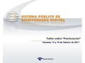 Sistema Público de Escrituração Digital Panamá, 14 y 15 de febrero de 2011 Taller sobre “Facturación”