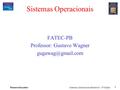 Pearson Education Sistemas Operacionais Modernos – 2ª Edição 1 Sistemas Operacionais FATEC-PB Professor: Gustavo Wagner