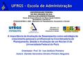 UNIVERSIDADE FEDERAL DO RIO GRANDE DO SUL ESCOLA DE ADMINISTRAÇÃO Curso de Especialização em Negociação Coletiva Modalidade a Distância PPGA/EA/UFRGS e.