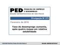 PED/METROPOLITANA DE SÃO PAULOSEADE–DIEESE MTE/FAT Fevereiro de 2016 Divulgação N o 375 Taxa de desemprego aumenta, após quatro meses em relativa estabilidade.