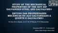 STUDY OF THE MECHANICAL PROPERTIES OF THE HOT DIP GALVANIZED STEEL AND GALVALUME® N. Coni; M. L. Gipiela; A. S. C. M. D’Oliveira; P. V. P. Marcondes ESTUDO.
