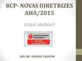 RCP- NOVAS DIRETRIZES AHA/2015