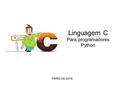 Clique para editar o título Linguagem C Para programadores Python PMR3100-2016.