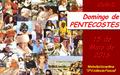 Ciclo C Domingo de PENTECOSTES Domingo de PENTECOSTES 15 de Maio de 2016 Melodia bizantina “3ª Estância Pascal”