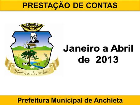 1 PRESTAÇÃO DE CONTAS Prefeitura Municipal de Anchieta.
