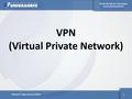 Escola de Ciência e Tecnologia Curso: Bacharelado SI Disciplina: Segurança em Redes 1 VPN (Virtual Private Network)