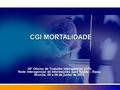 26ª Oficina de Trabalho Interagencial (OTI) Rede Interagencial de Informações para Saúde – Ripsa Brasília, 05 e 06 de junho de 2013.