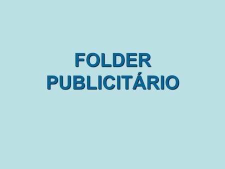 FOLDER PUBLICITÁRIO.