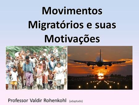 Movimentos Migratórios e suas Motivações