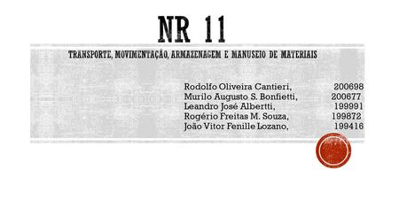 NR 11 TRANSPORTE, MOVIMENTAÇÃO, ARMAZENAGEM E MANUSEIO DE MATERIAIS