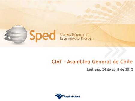 CIAT - Asamblea General de Chile Santiago, 24 de abril de 2012.