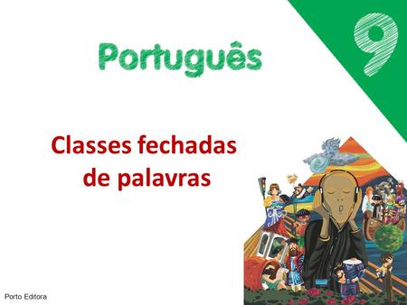 Classes fechadas de palavras Porto Editora. As classes fechadas de palavras são constituídas por um número limitado de palavras e raramente recebem novos.