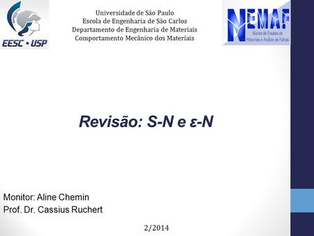 Monitor: Aline Chemin Prof. Dr. Cassius Ruchert