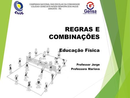 REGRAS E COMBINAÇÕES Educação Física Professor Jorge