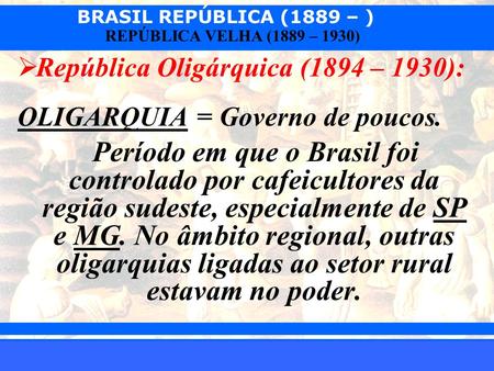 República Oligárquica (1894 – 1930):