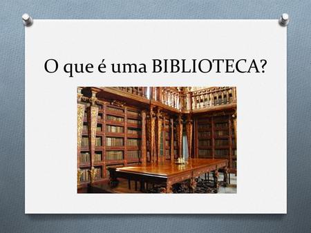 O que é uma BIBLIOTECA?. Como descobrir um livro na Biblioteca Escolar?