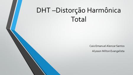 DHT –Distorção Harmônica Total