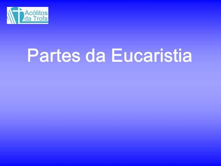 Partes da Eucaristia.