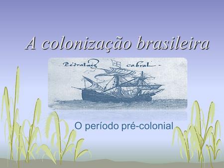 A colonização brasileira