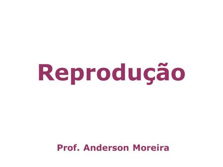Reprodução Prof. Anderson Moreira.