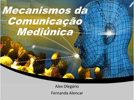 Mecanismos da Comunicação Mediúnica