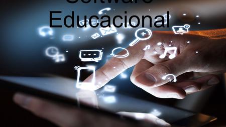 Software Educacional. O software educacional é uma tecnologia da informática utilizada como recurso didático nos processos de aprendizagem. A utilização.
