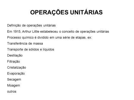 OPERAÇÕES UNITÁRIAS Definição de operações unitárias